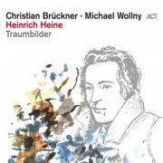 Christian Brückner & Michael Wollny - Heinrich Heine - Traumbilder (Lesung mit Musik) (2021) [Hi-Res]