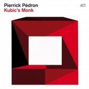 Pierrick Pédron - Kubic's Monk (24 Bit, 48 Khz Hig Resolution Version) (2012) [Hi-Res]