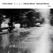 Colin Vallon, Patrice Moret, Samuel Rohrer - Rruga (2011) CD Rip