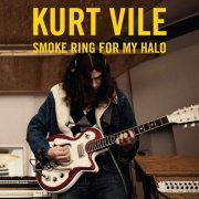 Kurt Vile - Smoke Ring for My Halo (Deluxe Edition) (2011)