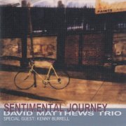 David Matthews Trio, Kenny Burrell - Sentimental Journey (2000)