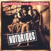 Confederate Railroad - Notorious (1994)