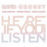 David Crosby - Here If You Listen (2018) [CD-Rip]