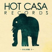 VA - Hot Casa Records, Vol. 1 (2015)