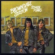 Brownsville Station - School Punks (Reissue) (1974/2005)
