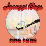 Jacuzzi Boys - Ping Pong (2016)