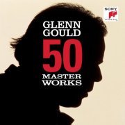 Glenn Gould - 50 Masterworks (2016)