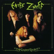 Enuff Z'Nuff - Greatest Hits (2006) {2018, Reissue}