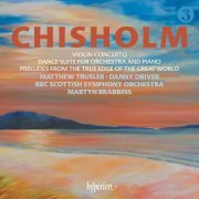 BBC Scottish Symphony Orchestra, Martyn Brabbins - Erik Chisholm: Violin Concerto & Dance Suite (2017) [Hi-Res]