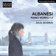 Julia Severus - Albanesi: Piano Works, Vol. 2 (2024) [Hi-Res]