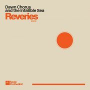 Dawn Chorus And The Infallible Sea - Reveries (2024) Hi Res