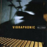 Vibraphonic - On A Roll (1997) FLAC