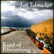 Jeff Talmadge - Kind Of Everything (2011)