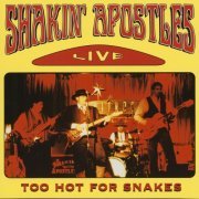 Shakin' Apostles - Too Hot For Snakes (2000)