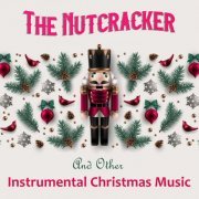 Orchestra of the Mariinsky Theatre, Valery Gergiev - The Nutcracker And Other Instrumental Christmas Music (2020)