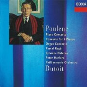 Pascal Rogé, Sylviane Deferne, Peter Hurford, Charles Dutoit - Poulenc: Piano & Organ Concertos (1993)
