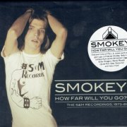 Smokey - How Far Will You Go: The S&M Recordings 1973-81 (2015)