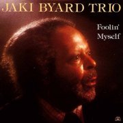Jaki Byard Trio - Foolin' Myself (1989)