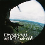 Kenny Dope - Strange Games And Funky Things III (2000)