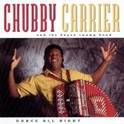 Chubby Carrier And The Bayou Swamp Band - Dance All Night (1993)