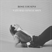Rose Cousins - Natural Conclusion (2017) [Hi-Res]