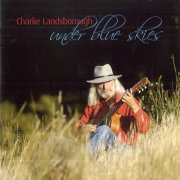 Charlie Landsborough - Under Blue Skies (2010)