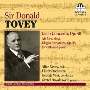 Ulster Orchestra, Alice Neary, Gretel Dowdeswell, George Vass - Tovey - Cello Concerto, Air for Strings, Elegiac Variations (2008)