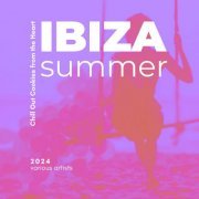 VA - Ibiza Summer 2024 (Chill Out Cookies from the Heart) (2024)