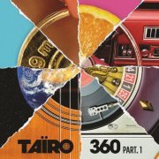 Taïro - 360, Pt. 1 (2022) [Hi-Res]