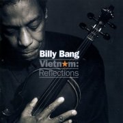 Billy Bang ‎- Vietnam: Reflections (2004) FLAC
