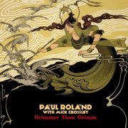 Paul Roland - Grimmer Than Grimm (feat. Mick Crossley) (2021)