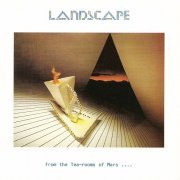 Landscape - From the Tea Rooms of Mars...To the Hell Holes of Uranus (Expanded Edition) (1981/2023)