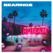 Bearings - The Best Part About Being Human (2023) Hi Res