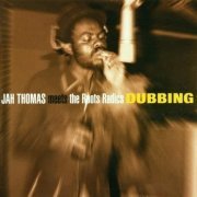 Roots Radics, Jah Thomas - Jah Thomas Meets Roots Radics - Dubbing (2023)
