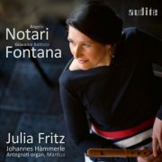 Julia Fritz & Johannes Hämmerle - Notari & Fontana (Early Baroque Music from the Basilica di Santa Barbara, Mantua) (2021) [Hi-Res]