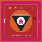 Prem Joshua & Chintan - Kashi Songs from the India Within (2014)