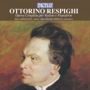Marco Rogliano & Maurizio Paciariello - Respighi: Opera Completa per Violino & Pianoforte (2012)