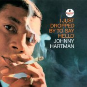 Johnny Hartman - I Just Dropped By To Say Hello (1963)