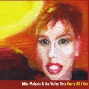 Miss Melanie & the Valley Rats - You're All I Got (2014)