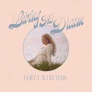 Hailey Whitters - Living The Dream (Deluxe Edition) (2021) Hi Res