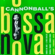 Cannonball Adderley and Sergio Mendes Trio - Cannonball's Bossa Nova! (Remastered) (2010/2021) Hi-Res