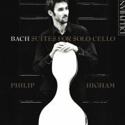 Philip Higham - Bach: Suites for Solo Cello (2015)