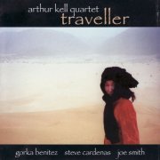 Arthur Kell Quartet - Traveller (2005)
