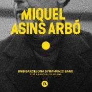 Banda Municipal de Barcelona, José Rafael Pascual-Vilaplana - Asins Arbó: Works for Symphonic Band (2024) [Hi-Res]