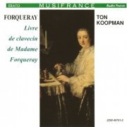 Ton Koopman - Forqueray: Livre de Clavecin de Madame Forqueray (1992)