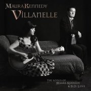 Maura Kennedy - Villanelle: The Songs Of Maura Kennedy And B.D. Love (2015)
