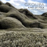 Groupa - Kind of Folk, Vol. 3 Iceland (2020)