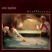 Eric Taylor - Scuffletown (2001)