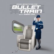 Dominic Lewis - Bullet Train (Original Motion Picture Score) (2022) [Hi-Res]