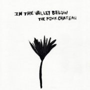 In The Valley Below - The Pink Chateau (2019)